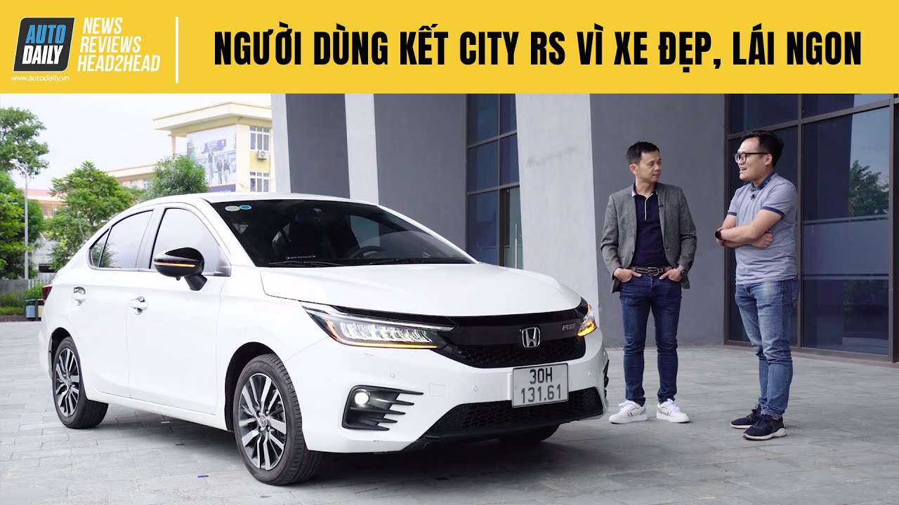 Người dùng Honda City RS 2021 - Kết vì thiết kế, xuống tiền vì lái ngon |Autodaily.vn|