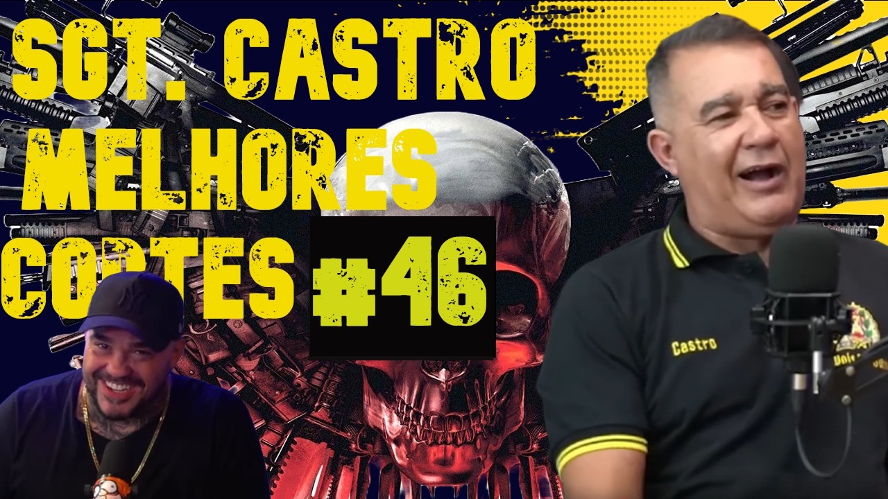 SGT CASTRO MELHORES MOMENTOS PODCAST #46
