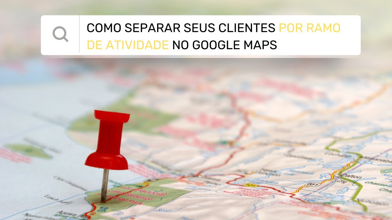 Como Segmentar Clientes por Ramo de Atividade no Google Maps