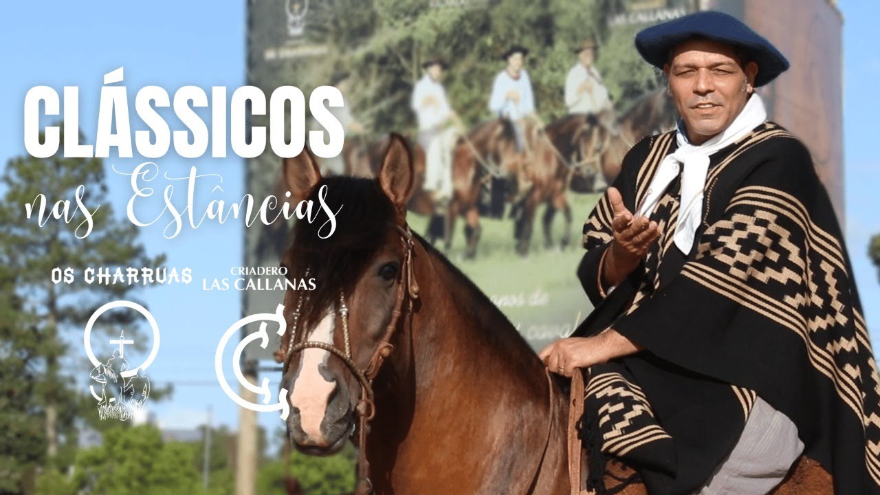 CLÁSSICOS NAS ESTÂNCIAS - OS CHARRUAS LAS CALLANAS