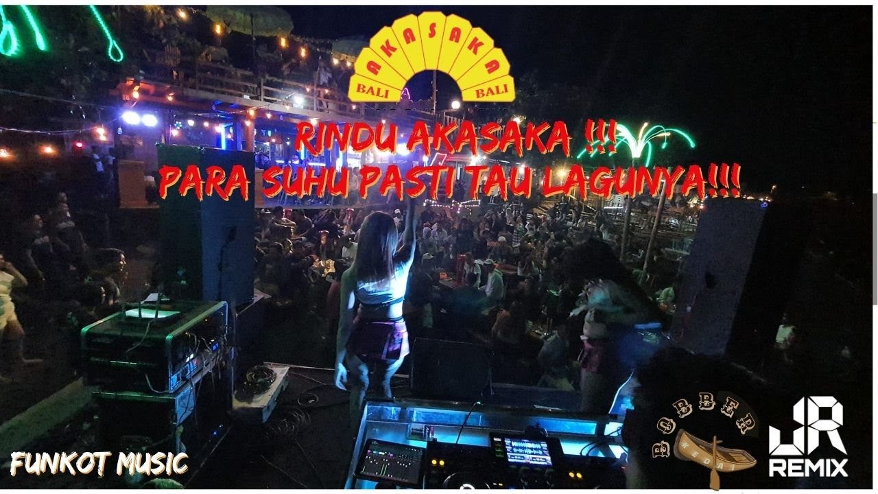 DJ SPECIAL NOSTALGILA AKASAKA 🎵 PARA SUHU MANA SUARANYA‼️