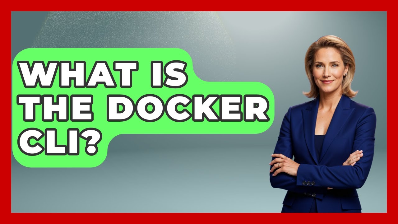 What Is The Docker CLI? - Emerging Tech Insider