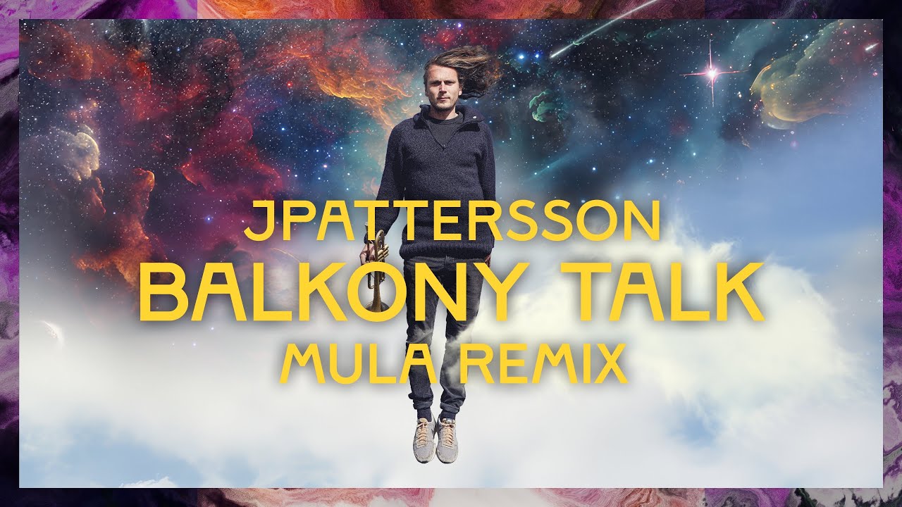 JPattersson - Balcony Talk (Mula Remix)