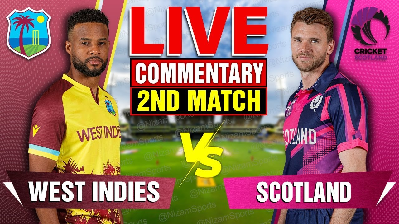 🔴Live: West Indies vs Scotland | 2nd Match | Live Cricket Score & Commentary