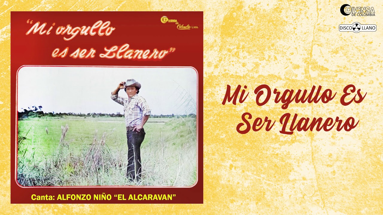 Mi orgullo Es Ser Llanero -  Alfonso Niño 