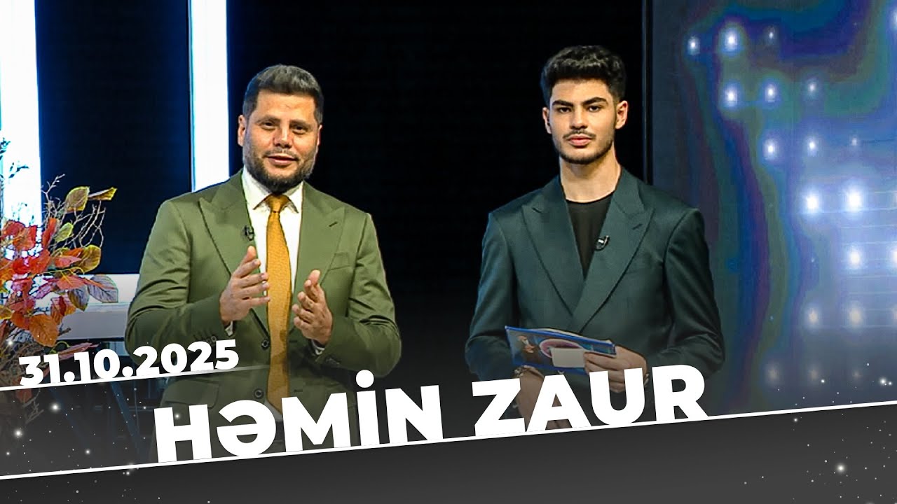 Həmin Zaur - Tam B&ouml;l&uuml;m - 31.10.2025