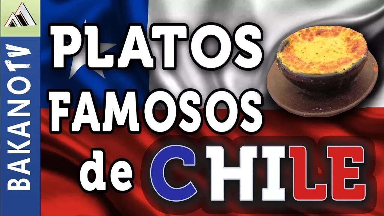 PLATOS TIPICOS CHILENOS (TOP 10) 🇨🇱 BakanoTV | 10 de las comidas más populares de Chile.