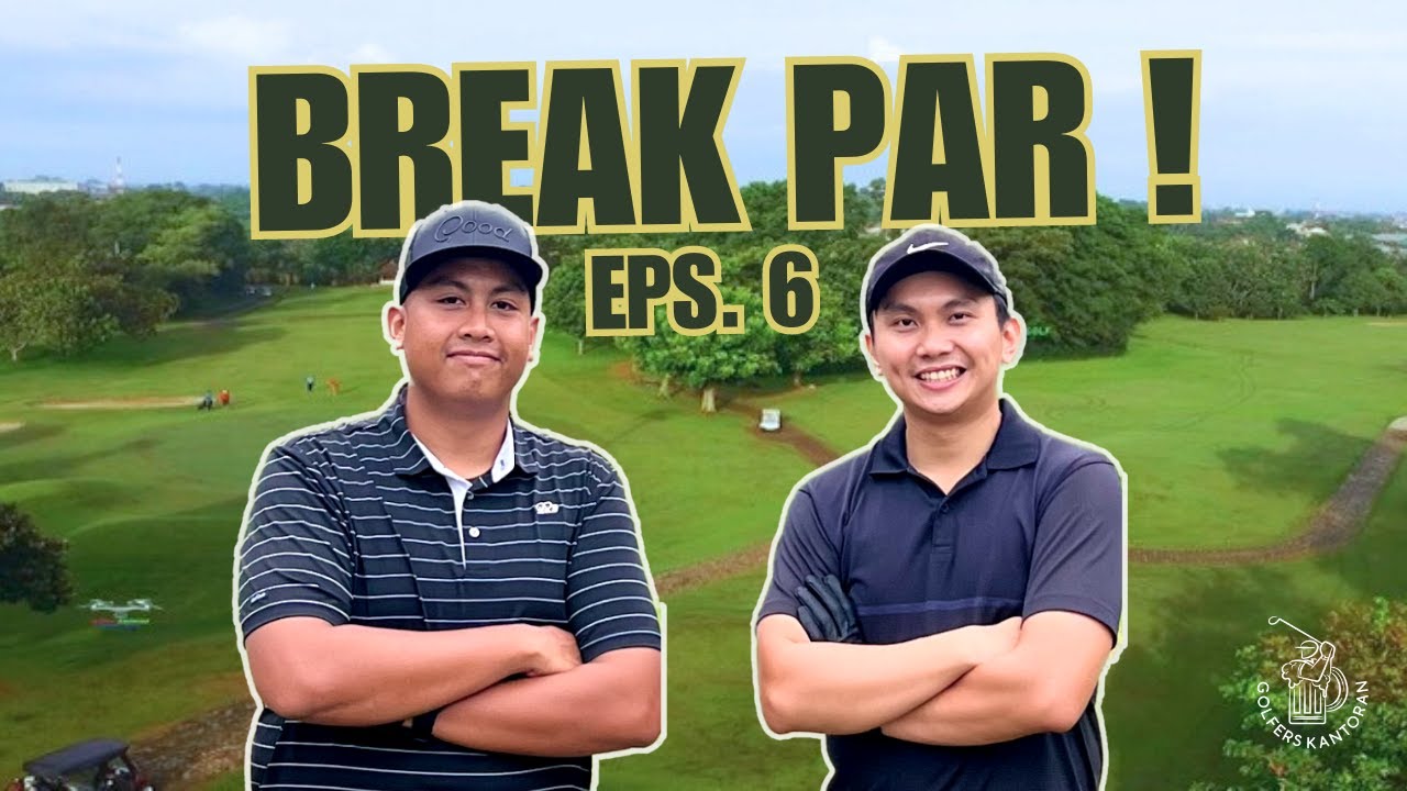 BREAK PAR Eps 6! Pondok Cabe Golf