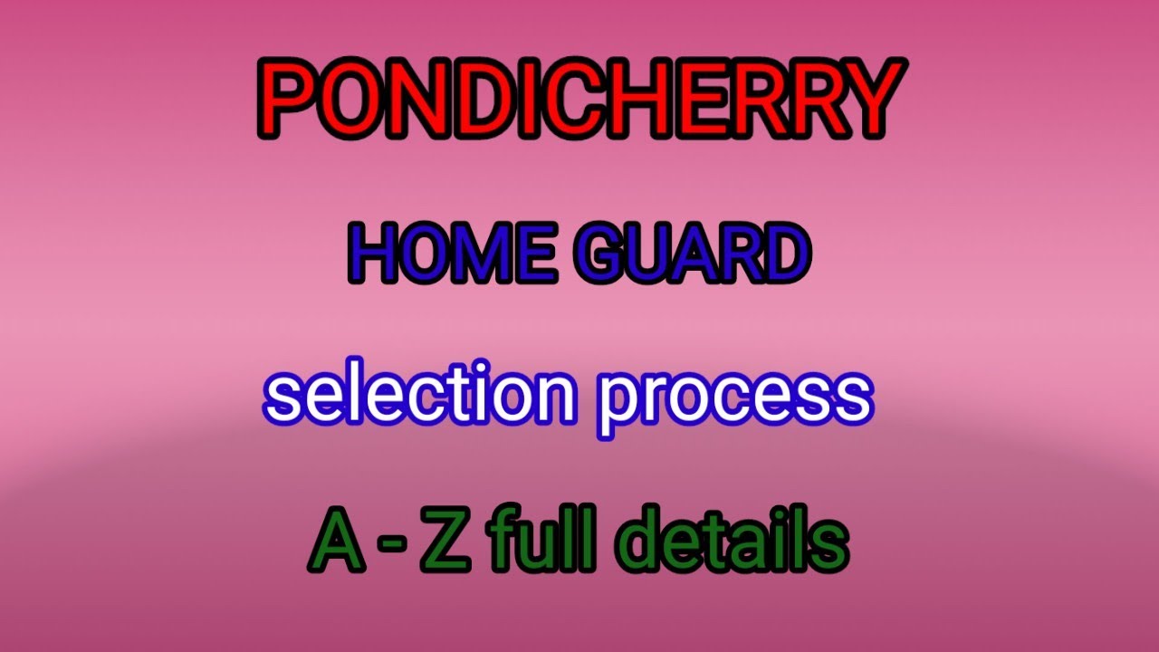 | home guard selection process a to z full details