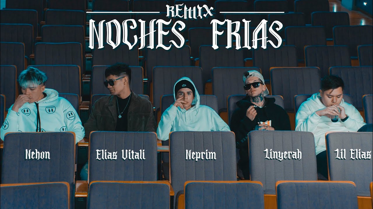Lil Elias - Noches frias remix - Nehon, Neprim, Linyerah, Elias Vitali (v&iacute;deo oficial). #mendoza