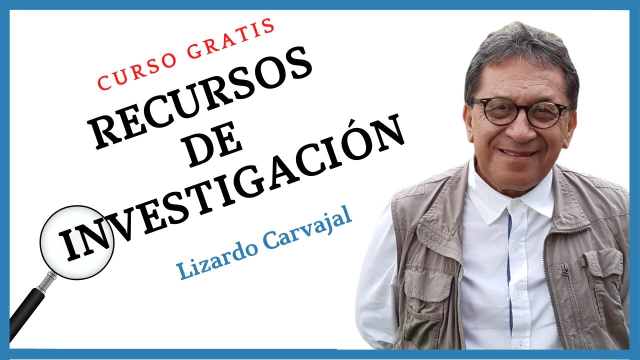 Los recursos de investigación como elemento de la Metodología 🚀  #6 - Lizardo Carvajal