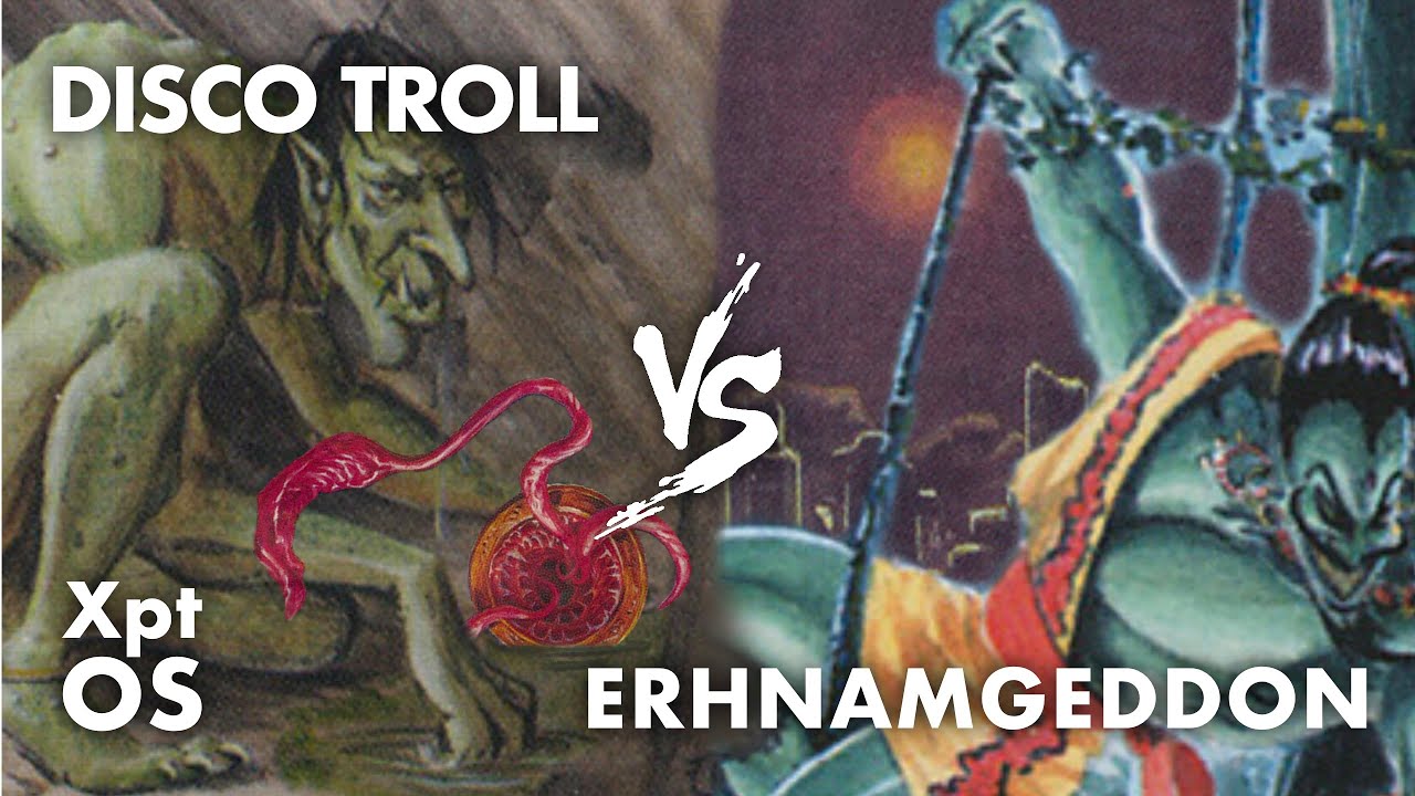 X-Point Old School MtG: Disco Troll против Erhnamgeddon