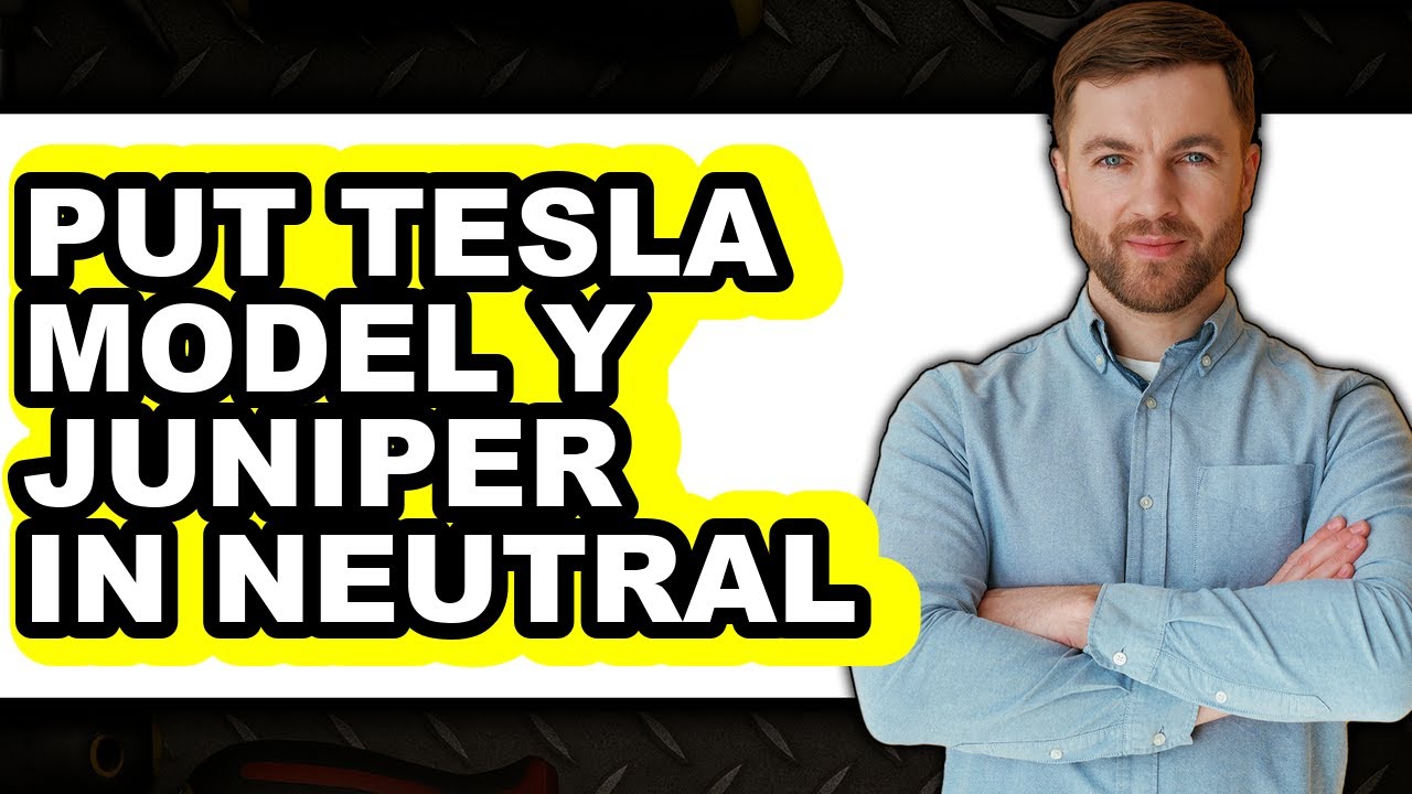 How to Put Tesla Model Y Juniper in Neutral - Step By Step
