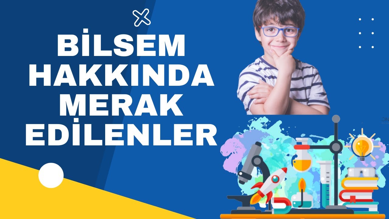BİLSEM Nedir? BİLSEM Hakkında Merak Edilenler