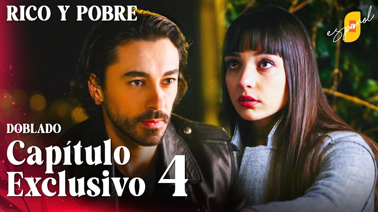 Rico y Pobre | Zengin ve Yoksul - Capítulo Exclusivo 4 | Doblado al Español
