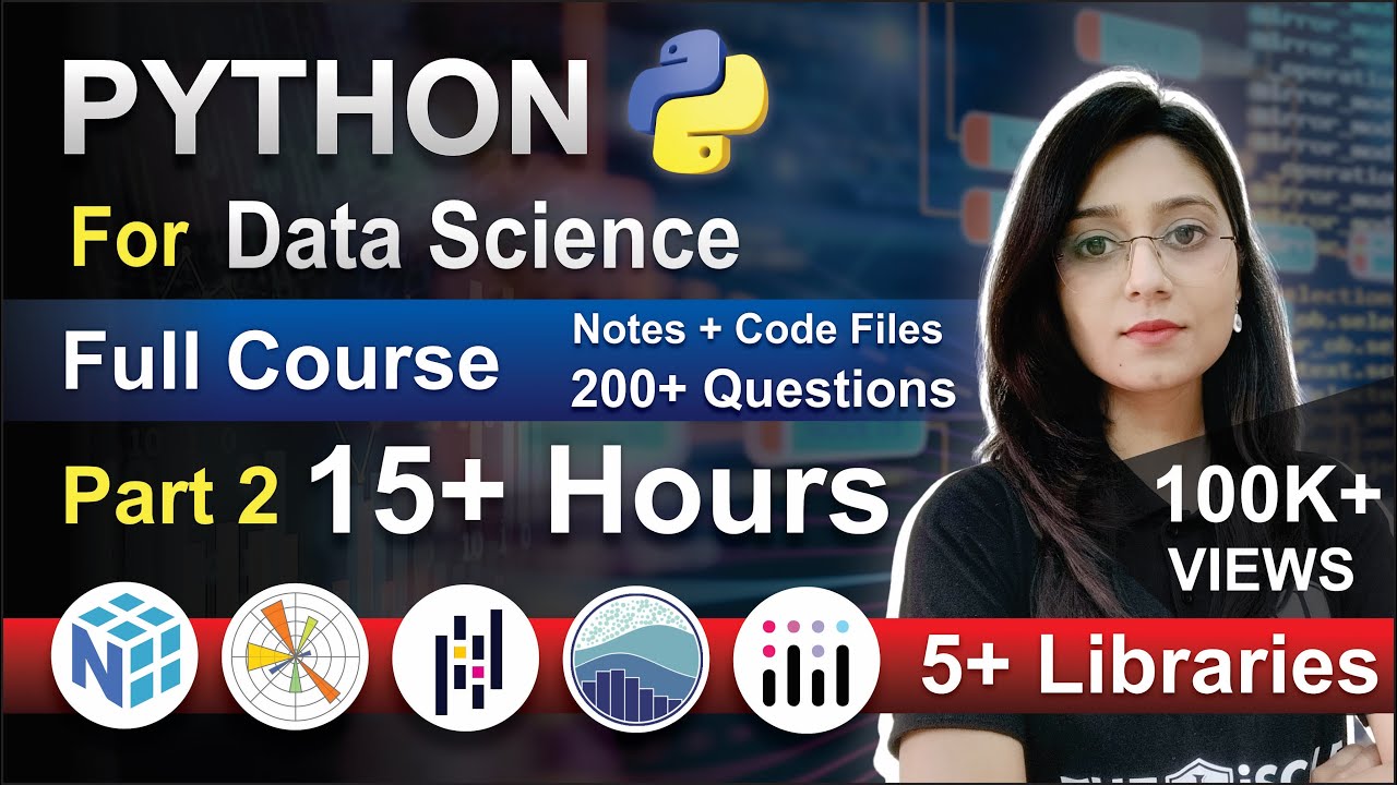 Python for Data Science Full Course Part 2 || 15+ Hours | 5+ Libraries