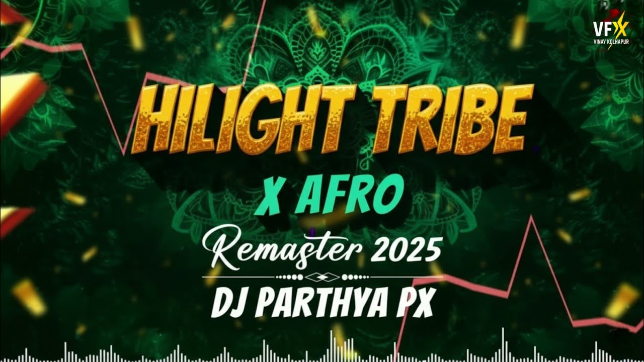 Hilight Tribe X Afro - Remaster 2025 | DJ PARTHYA PX | Dj Trance New Trending Song #unreleased 