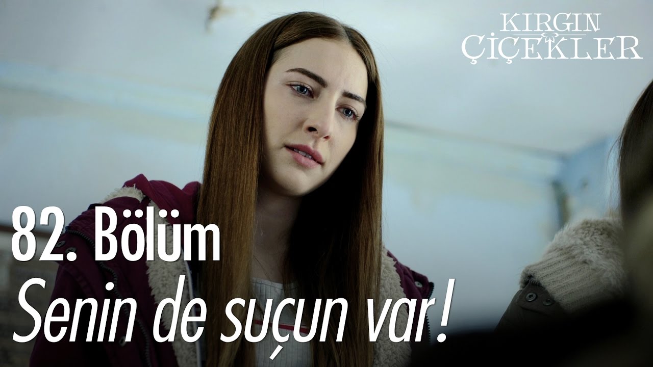 Senin de suçun var! - Kırgın Çiçekler 82. Bölüm - atv