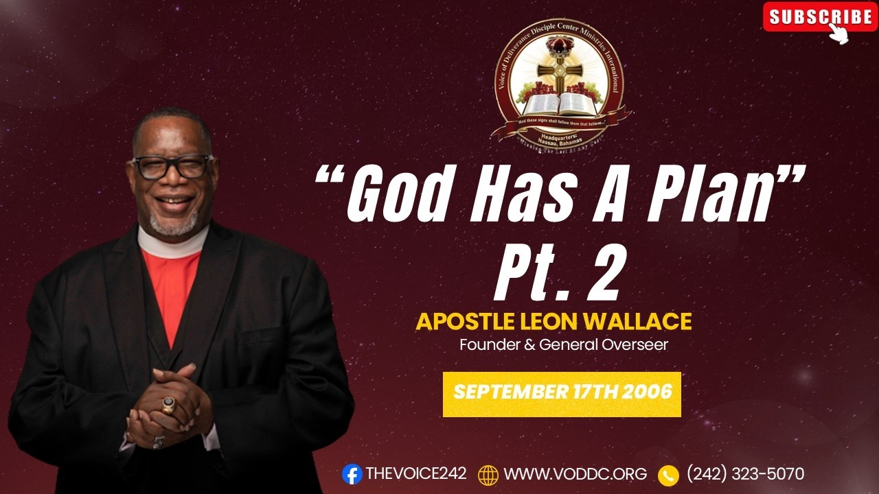 APOSTLE LEON WALLACE - God Has A Plan Pt. 2 (September 17, 2006)