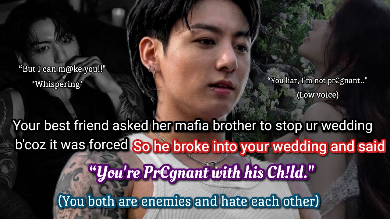 Jungkook ff When your best friend asked her mafia brother to stop your wedding c'oz it was forced..