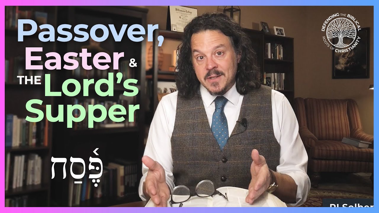 Passover, Easter, Jesus, and the Last Supper