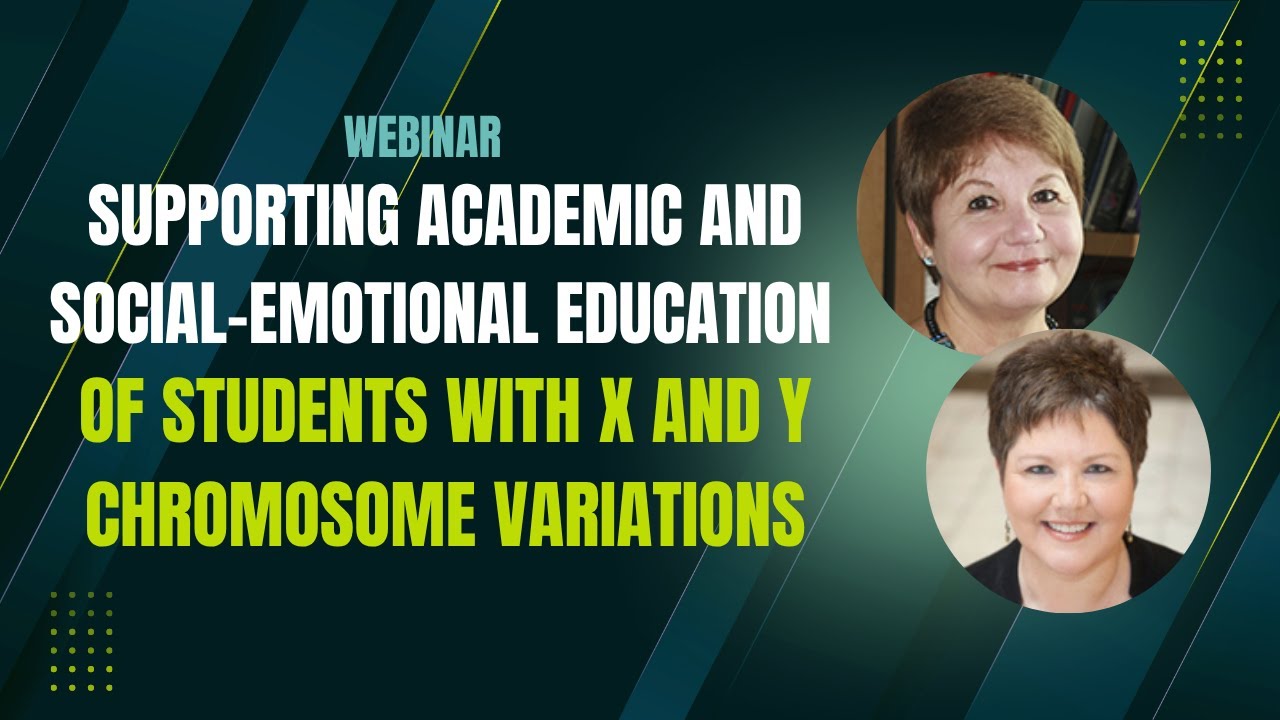 Supporting Academic and Social Emotional Education of Students with X and Y Chromosome Variations