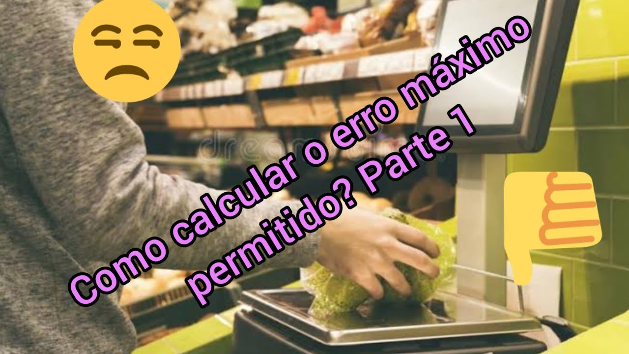 Balança: Erro máximo permitido(parte 1) video 3/3-1