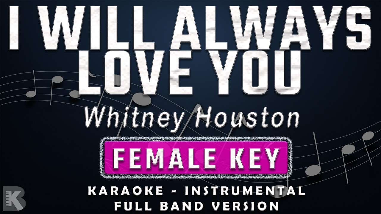 I WILL ALWAYS LOVE YOU - FEMALE KEY - FULL BAND KARAOKE - INSTRUMENTAL - WHITNEY HOUSTON