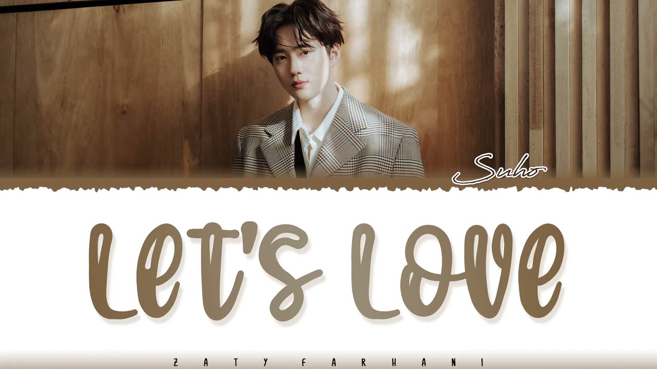 EXO SUHO - 'LET'S LOVE' (사랑, 하자) Lyrics [Color Coded_Han_Rom_Eng]