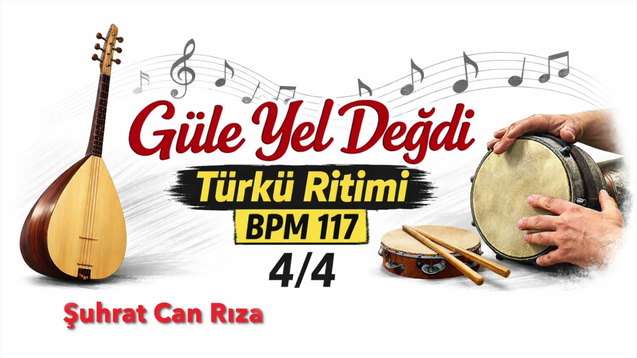 Güle Yel Değdi – Türkü Ritimi 4\4 BPM - 117 | Bağlama İçin Ritim