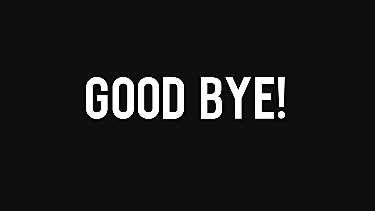 Das war's! Good bye