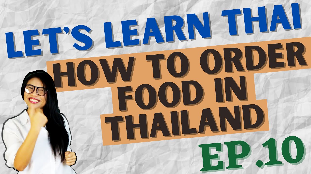 How to order food in Thailand (Let's Learn Thai S1 EP10) #NativeThaiLanguageTeacher