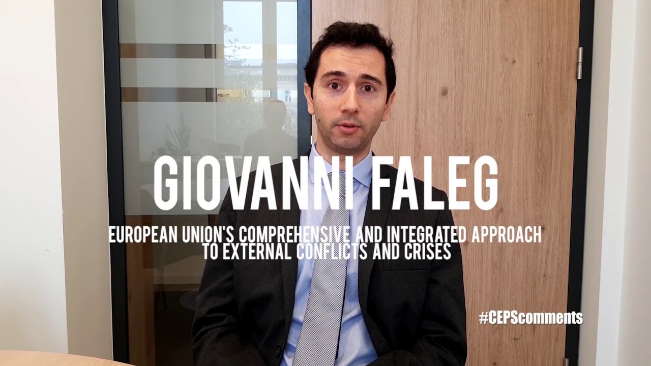 #CEPScomments: Giovanni Faleg on the EU&rsquo;s integrated approach to conflicts and crises