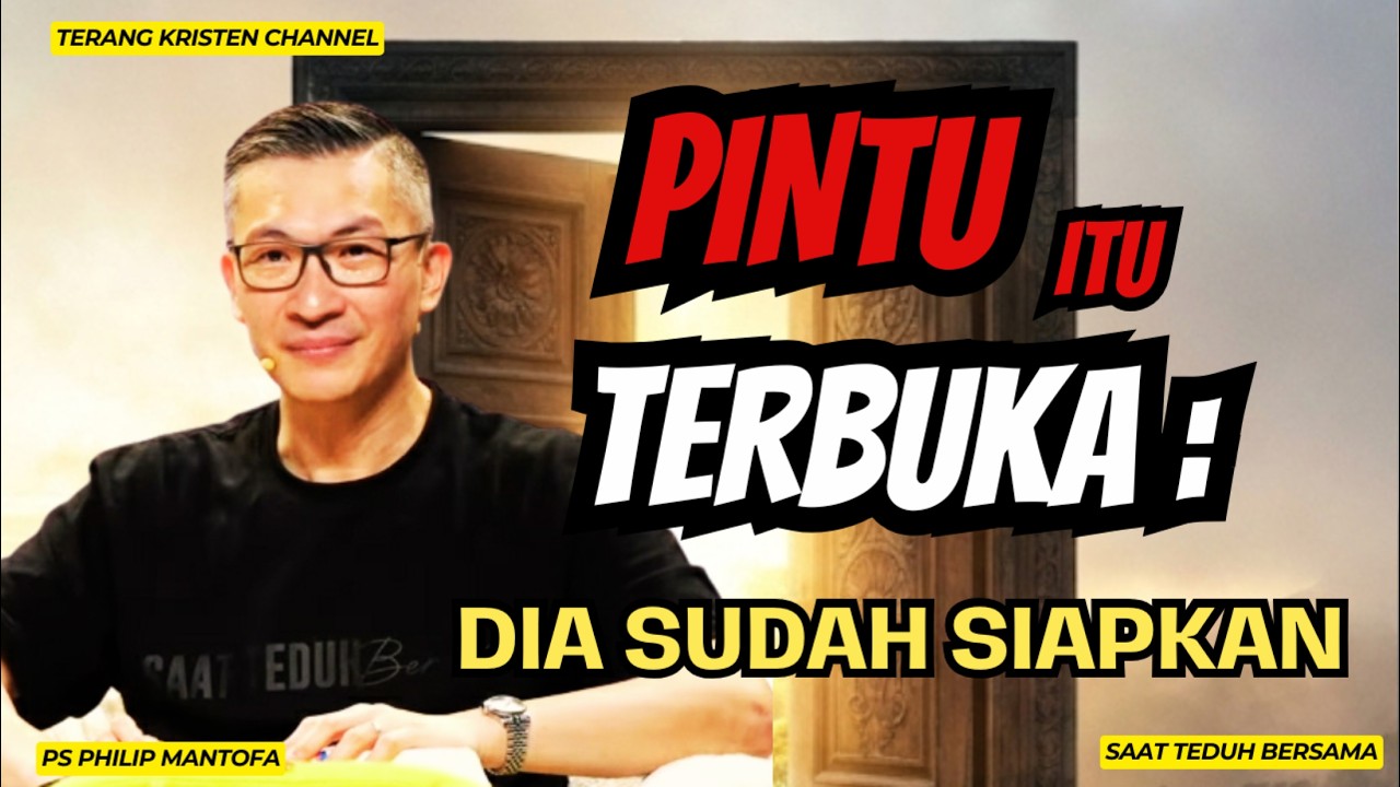 Rahasia Pintu Rencana Allah: Kuasa di Balik Saat Teduh | SAAT TEDUH PS PHILIP MANTOFA