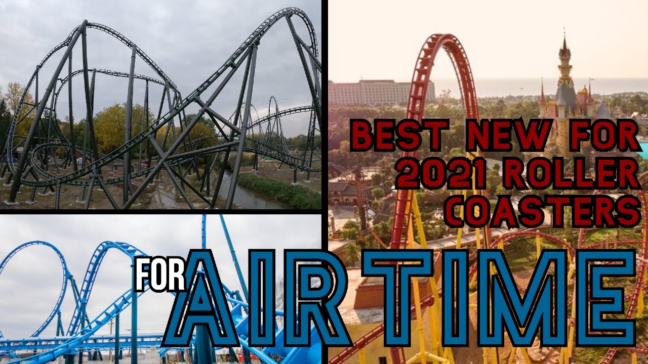Which New For 2021 Roller Coaster Has the Best AIRTIME? | Top 25 New for 2021 Coasters for Airtime