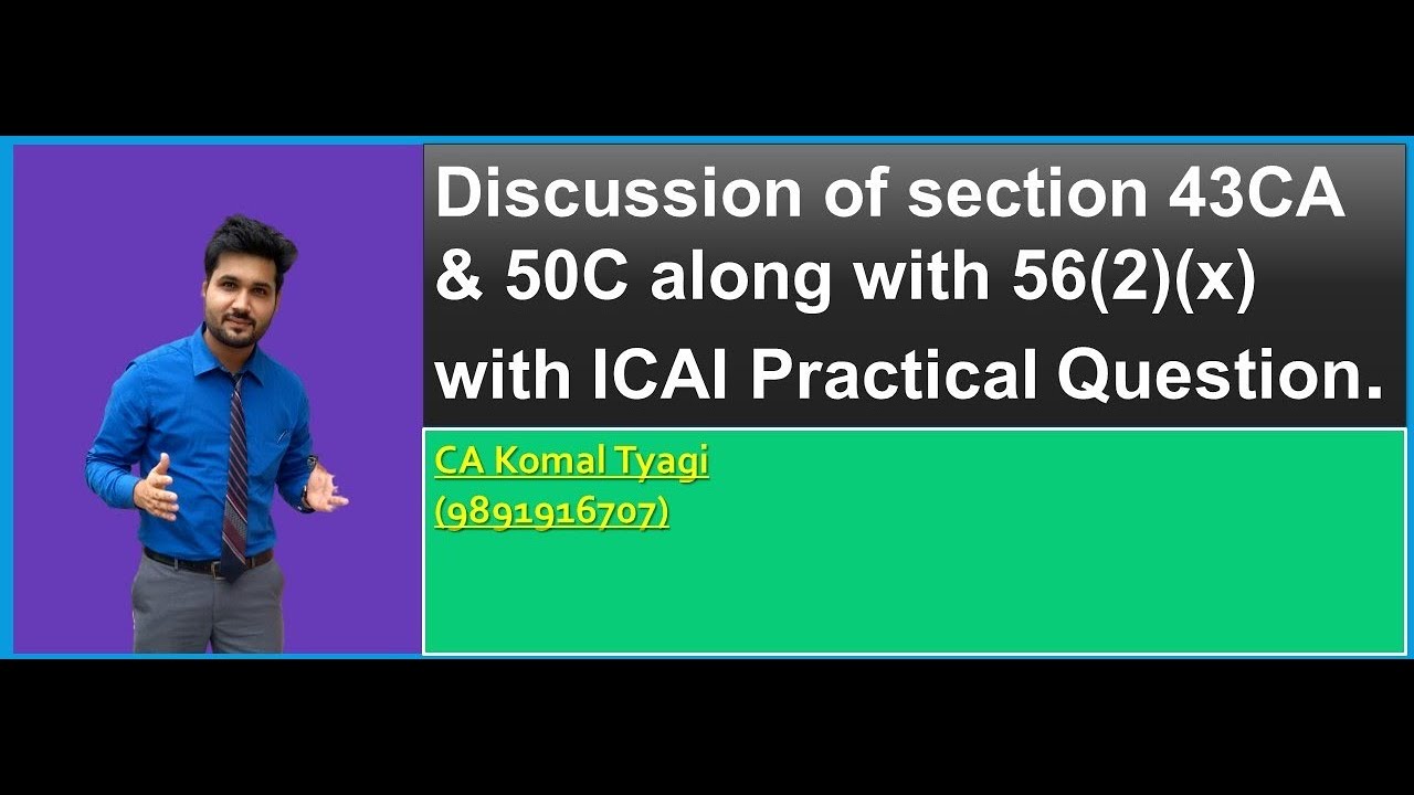 Discussion of Section 43CA & 50C along with Section 56(2)(x) with ICAI Practical Question