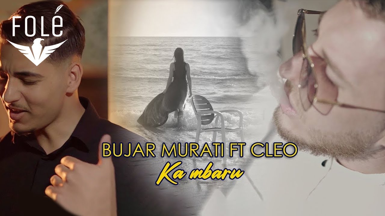 Bujar Murati ft. Cleo - Ka mbaru