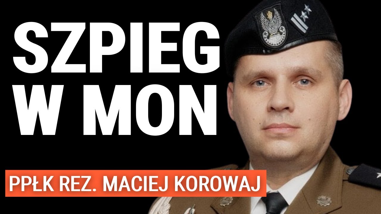 Szpieg w MON. Jak Rosja penetruje Polskę i co to mówi o kontrwywiadzie? Ppłk rez. Maciej Korowaj