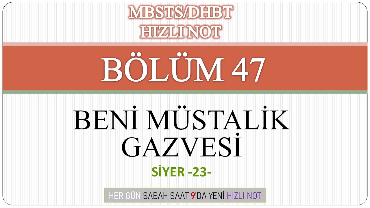 MBSTS/DHBT Sınavlara Hazırlık - Beni Müstalik Gazvesi (Bölüm 47)