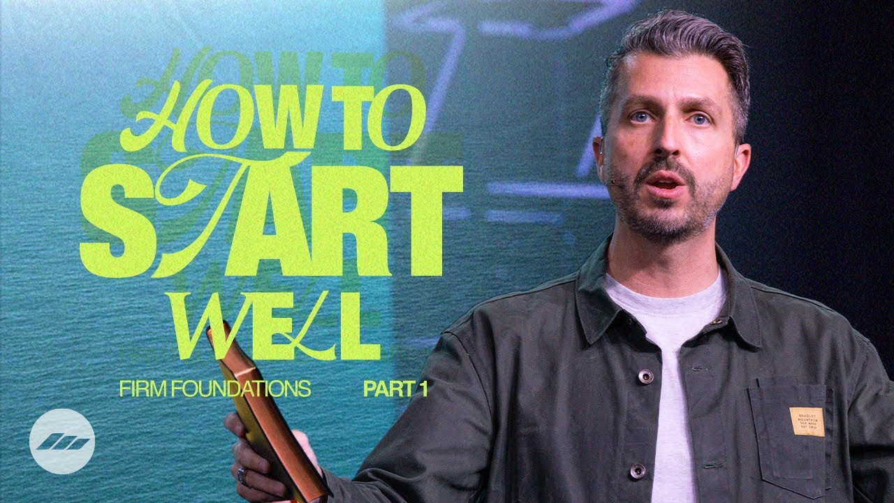Firm Foundations | Part 1 | “How to START Well” | Chris Fletcher