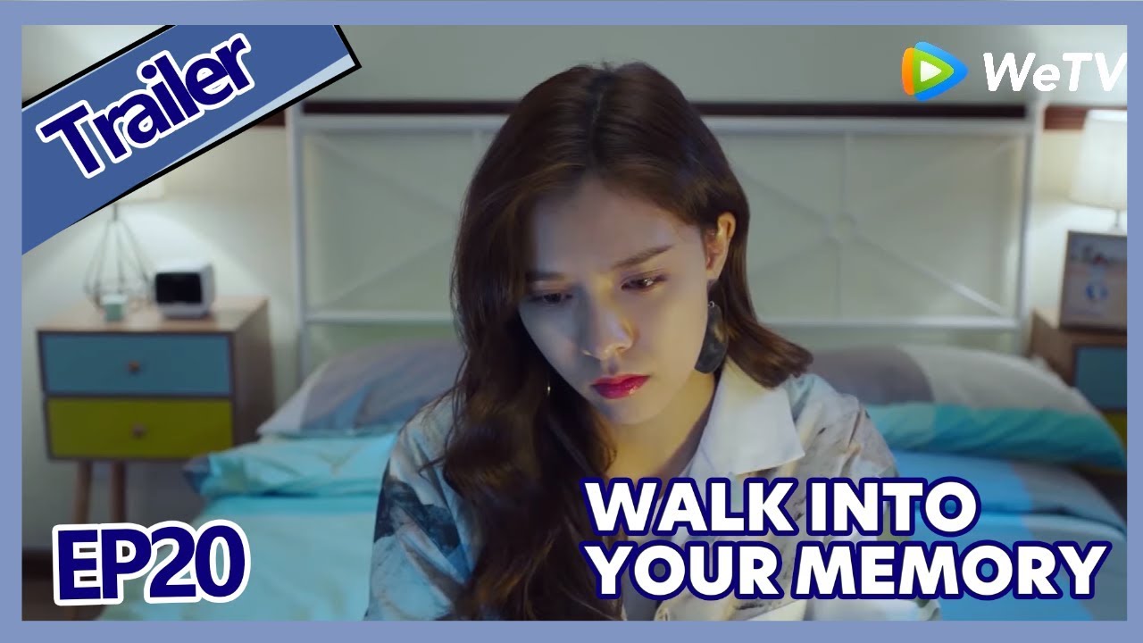 【ENG SUB 】Walk Into Your Memory trailer EP20Part4——Starring: Cecilia Boey，Eden Zhao,Tiffany Zhong