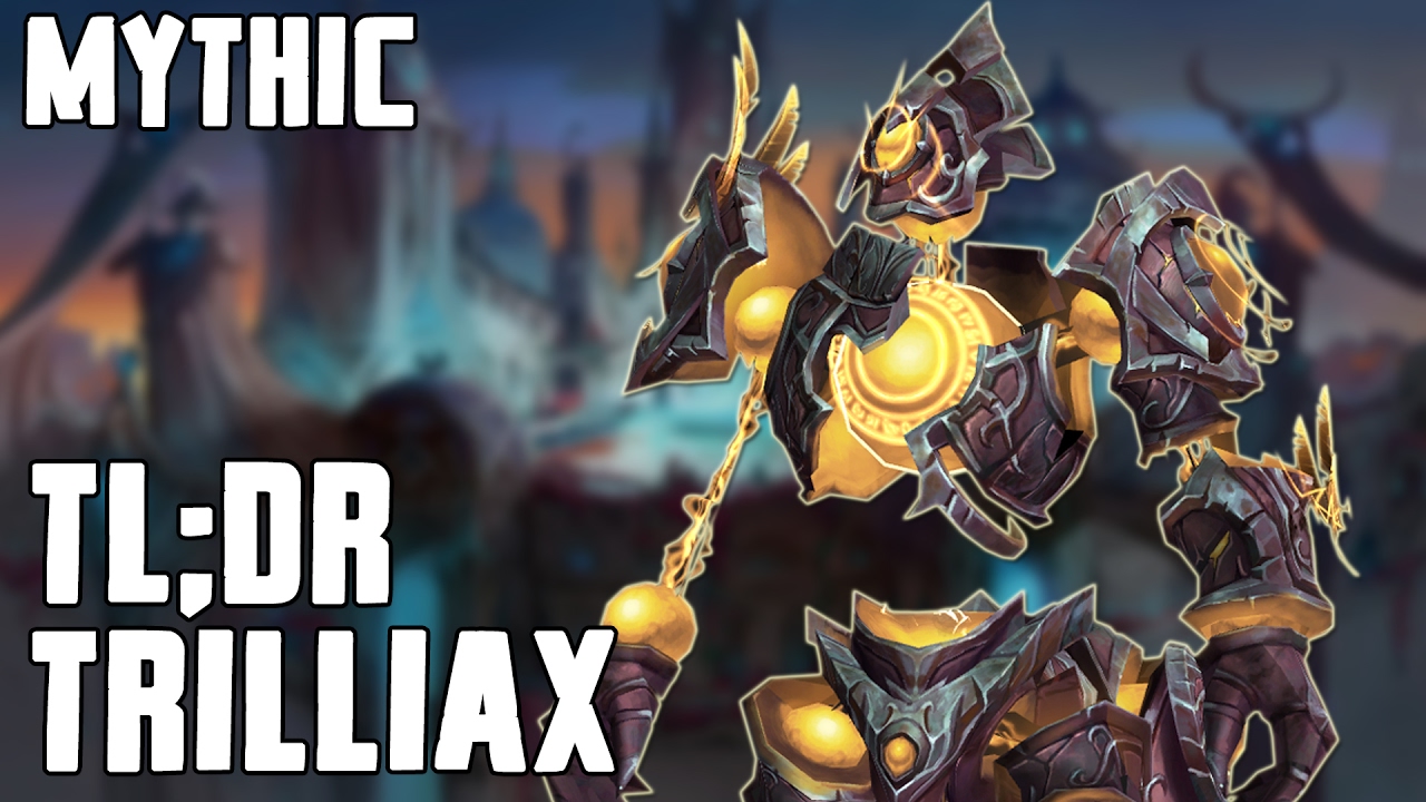 TL;DR - Trilliax (Mythic) - Walkthrough/Commentary