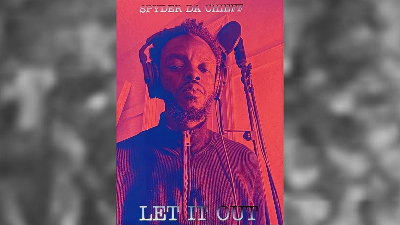LET IT OUT - SPYDER DA CHIEFF