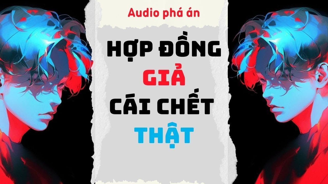 [ TRUYỆN AUDIO ] Hợp đồng giả cái chết thật (Full) | Rắn Audio #truyenaudio #audio #pháán
