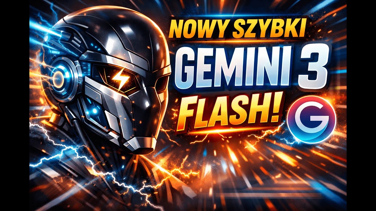Szybkość i perfekcja - Google Gemini 3 Flash