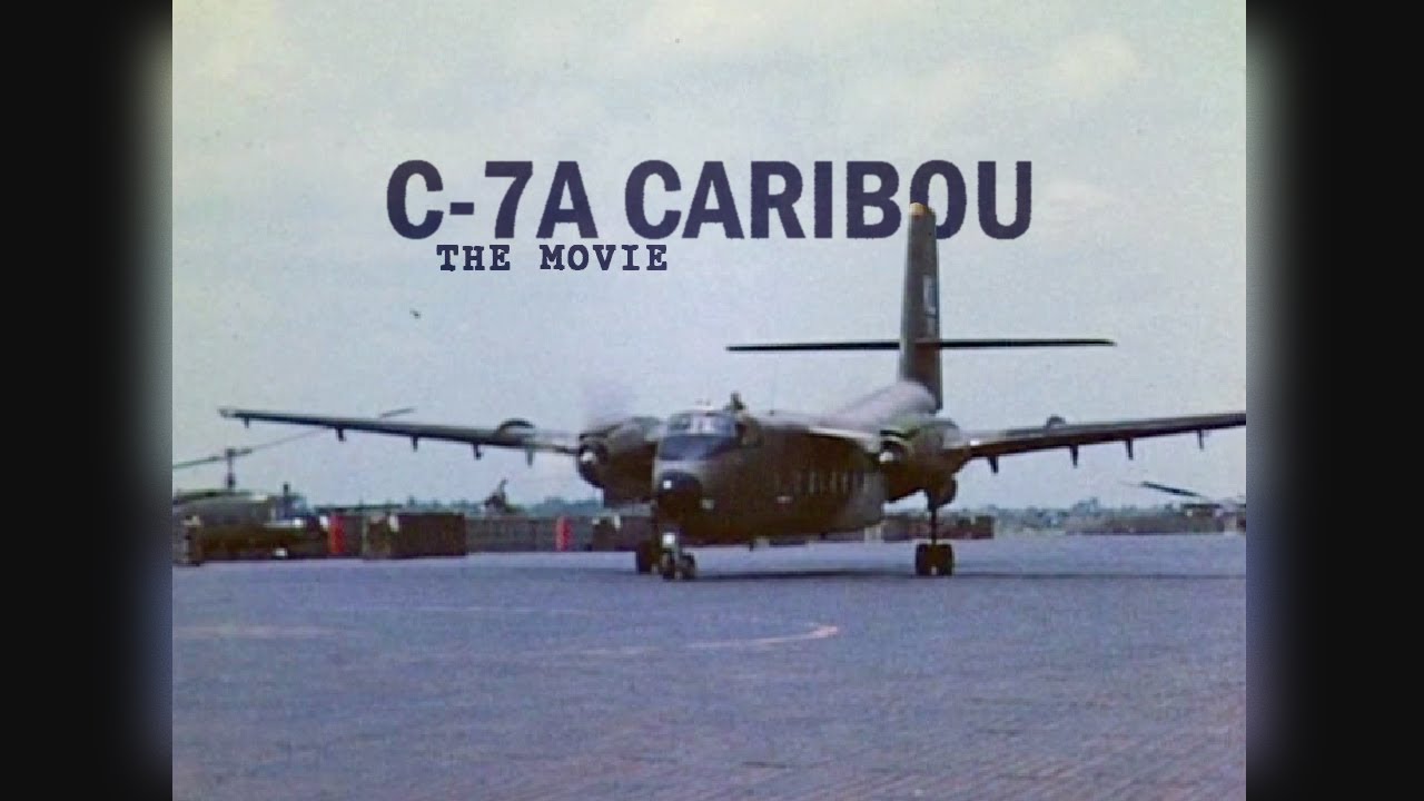 C-7A Caribou: The Movie  | Vietnam War Aircraft Compilation