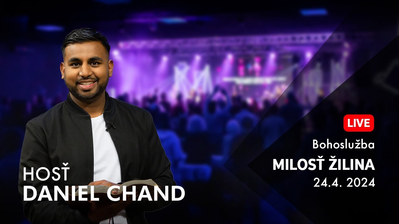 Hosť Daniel Chand - Bohoslužba Žilina | 24.4.2024