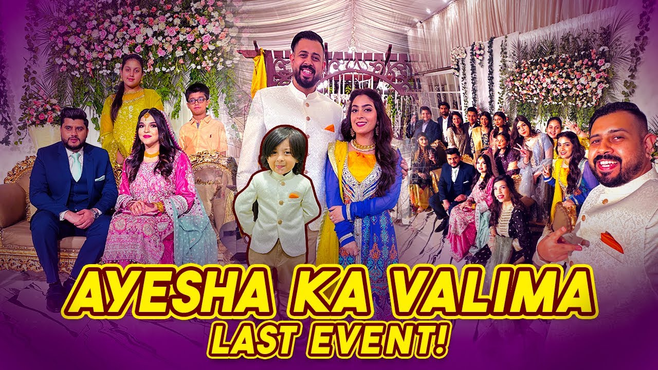 Ayesha ka Valima | Last Event! | With Jazzy