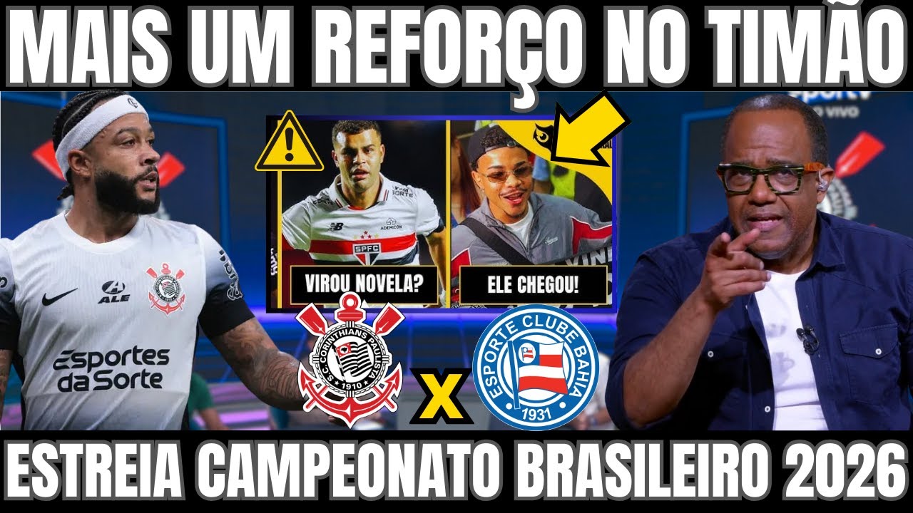 MERCADO DA BOLA CORINTHIANS E PREPARAÇÃO PARA ENFRENTAR O BAHIA NA ESTREIA DO BRASILEIRÃO 2026