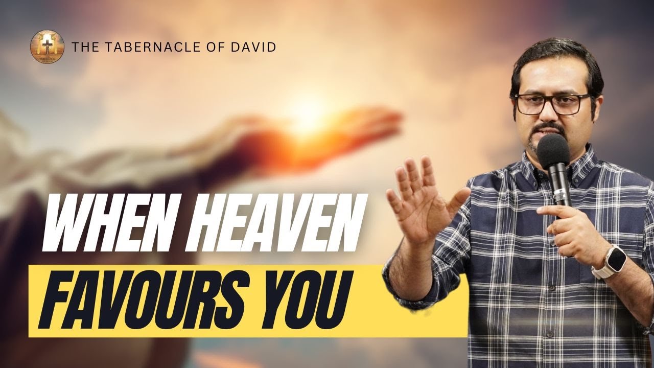 When Heaven Favours You // Pastor Abhilash Varghese // TOD Church Bangalore